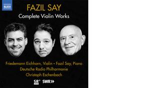 Fazil Say - Complete Violin Works (Foto: Naxos)